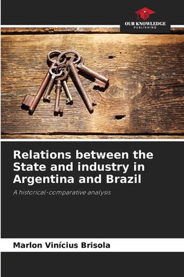 Marlon Vinícius Brisola | Relations between the State and industry in...