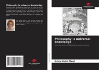 Philosophy Is Universal Knowledge From The Birth Of The Planets To Human Science
