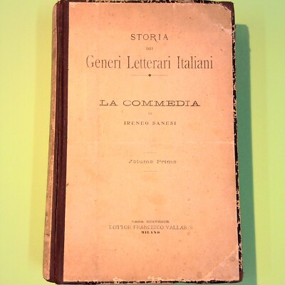 GESCHICHTE DER ITALIENISCHEN LITERARISCHEN GATTUNGEN LA COMEDIA VOL I SANESI VALLARDI 1911