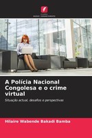 Hilaire Wabende Bakadi Bamba | A PolíCia Nacional Congolesa E O Crime Virtual