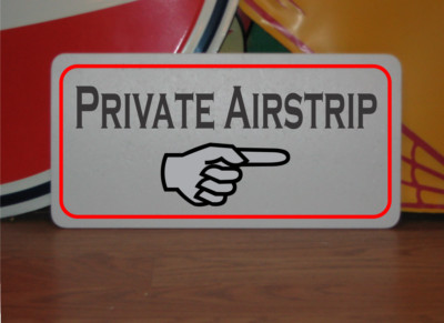 Private Airstrip w/ arrow Metal Sign 6x12 for Airplane Airport