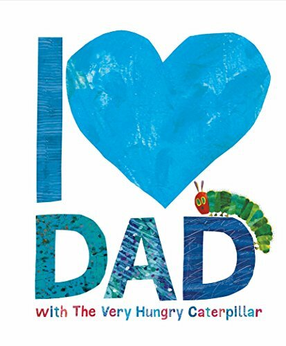 I Love Dad with the Very Hungry Caterpillar,Eric Carle