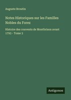 Notes Historiques Sur Les Familles Nobles Du Forez Auguste Broutin Taschenbuch