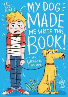 My Dog Made Me Write This Book (My Dog Ugly, Band 1... | Buch | Zustand sehr gut