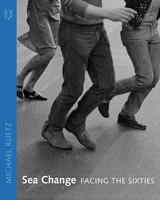 Sea Change. | Facing The Sixties | Michael Ruetz | Englisch | Buch | 208 S.