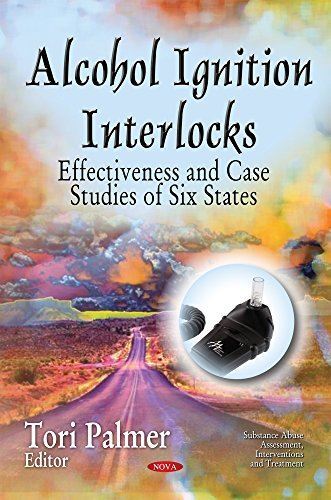 Alcohol Ignition Interlocks: Effectiveness and Case Studies of