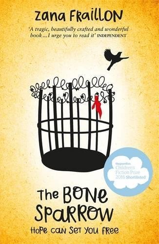 The Bone Sparrow: shortlisted for the CILIP Carnegie Medal 2017,Zana Fraillon