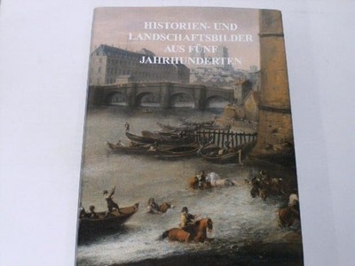 Schenk, Dr. Rolf:Historien- und Landschaftsbilder aus fünf Jahrhunderten