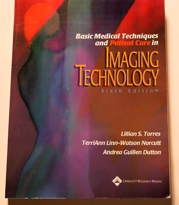 Basic Medical Techniques and Patient Care in Imaging Technology  FREE SHIPPING