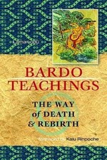 Bardo Teachings : The Way of Death and Rebirth, Paperback by Lodru Lama; Karm...