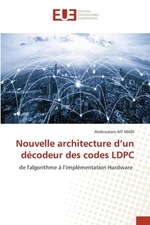 Nouvelle architecture d'un dcodeur des codes LDPC by Abdessalam Ait Madi Paperba