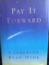 Pay It Forward: A Novel- Catherine Ryan Hyde- SIGNED 1ST EDITION 