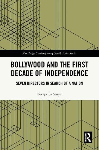 Bollywood and the First Decade of Independence by Devapriya S... - 9781032955582