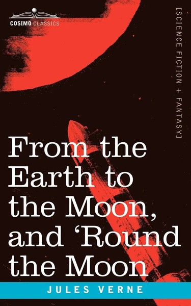 Jules Verne | From The Earth To The Moon And 'Round The Moon | Taschenbuch-image