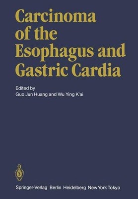 Carcinoma of the Esophagus and Gastric Cardia G. J. Huang