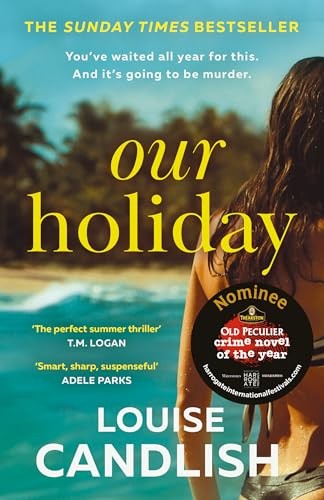 Our Holiday: The addictive psychological suspense crime thriller from the Sunday