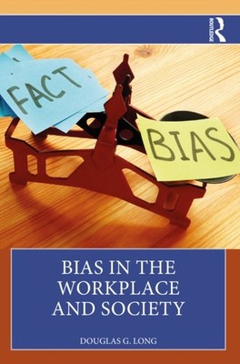 BIAS IN THE WORKPLACE AND SOCIETY by LONG DOUG Paperback Self Help Business