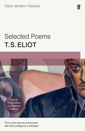 Selected Poems of T. S. Eliot: Faber Modern Classics (Faber Poetry), Eliot, T. S