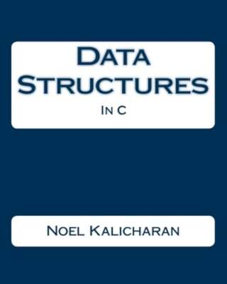 Data Structures In C by Noel Kalicharan: Used