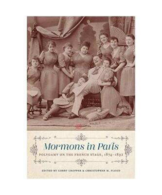 Mormons in Paris: Polygamy on the French Stage, 1874-1892