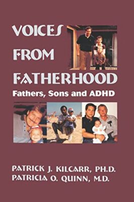 Voices From Fatherhood: Fathers Sons & Adhd by Patricia Quinn, Patrick ...