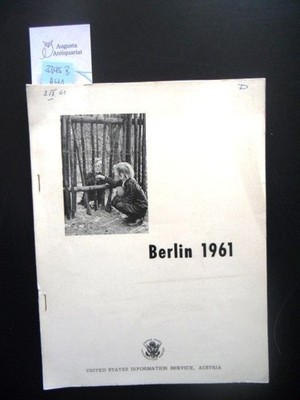 Berlin 1961. Mit einem Vorwort des Aussenministers Dean Rusk. o. A.: