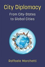Image of City Diplomacy: From City-States to Global Cities by Raffaele Marchetti NEW