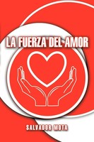 Salvador Mota | La Fuerza Del Amor | Taschenbuch | Spanisch (2009) | AuthorHouse