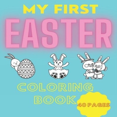 My First Easter- Coloring Book For Kids Toddlers And Preschool Bu