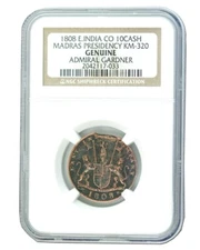 NGC GENUINE 1808 10 CASH - EAST INDIA COMPANY EIC - ADMIRAL GARDNER SHIPWRECK