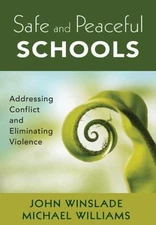 Safe and Peaceful Schools : Addressing Conflict and Eliminating Violence, Pap...