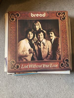 Bread Lost Without Your Love Gatefold LP Album Vinyl Record 7E-1094 - VG+/EX