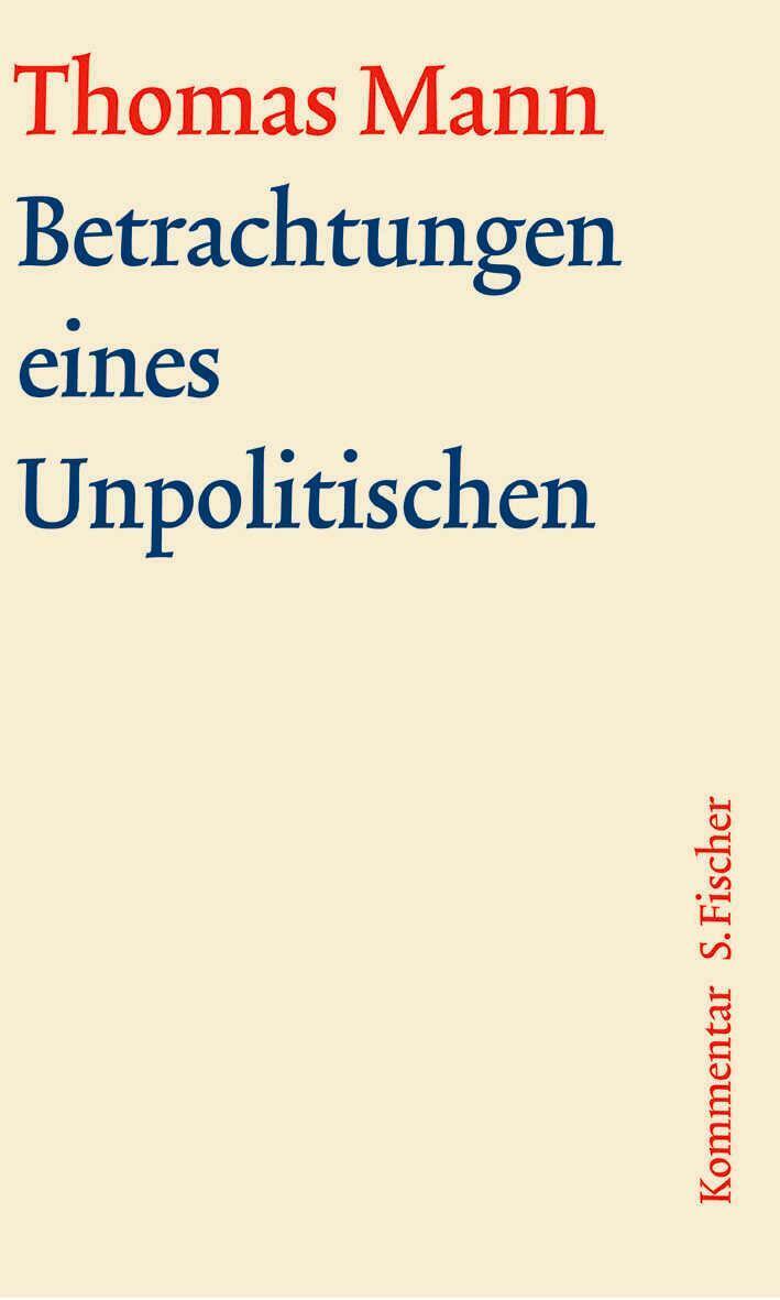 Betrachtungen Eines Unpolitischen. Große Kommentierte Frankf ...