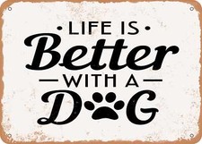 METAL SIGN - Life is Better With a Dog - Vintage Look Sign