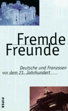 Fremde Freunde. Deutsche und Franzosen vor dem 21. ... | Buch | Zustand sehr gut