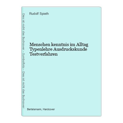 Menschen kenntnis im Alltag Typenlehre Ausdruckskunde Testverfahren Spieth, Rudo