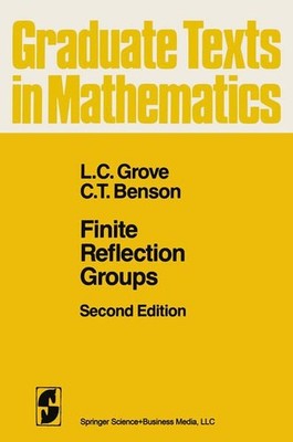 L.C. Grove Finite Reflection Groups (Graduate Texts in Mathematics, 99, Band 99