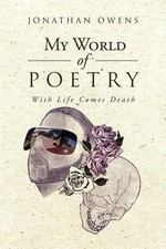 My World Of Poetry: With Life Comes Death by Jonathan Owens (English) Paperback 