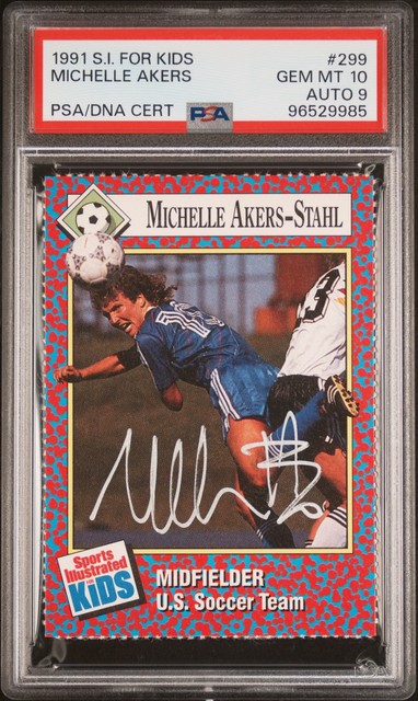 Michelle Akers-Stahl 1991 S.I. For Kids ROOKIE SILVER AUTO #299 PSA 10 POP 1!