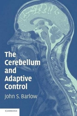 The Cerebellum and Adaptive Control by John S. Barlow (English) Hardcover Book