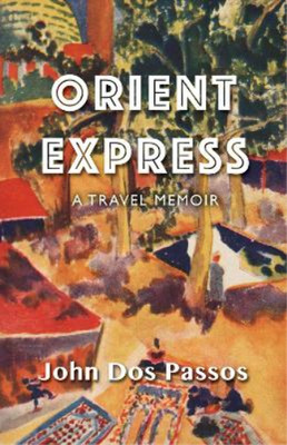 John Dos Passos Orient Express (Paperback) (UK IMPORT)