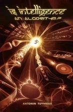 Is Intelligence an Algorithm? by Tuynman, Antonin [Paperback]