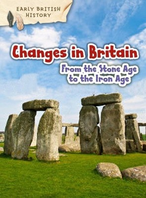 CHANGES IN BRITAIN FROM THE STONE AGE TO by Claire Throp Paperback Self Help