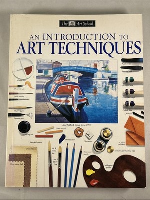 DK Art School: An Introduction to Art Techniques (DK Art School) By DK