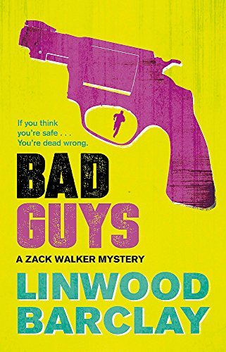 Bad Guys: A Zack Walker Mystery #2,Linwood Barclay