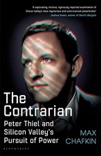 The Contrarian: Peter Thiel and Silico..., Chafkin, Max