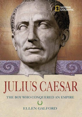 World History Biographies: Julius Caesar: The Boy Who Conquered an Empire (N...