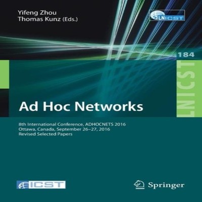 Ad Hoc Networks 8th International Conference ADHOCNETS 2016 Ottaw