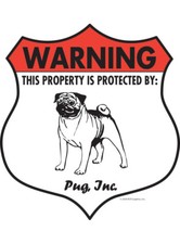 Warning Pug Property Protected - Beware Dog Aluminum Dog Sign - 7" x 8"