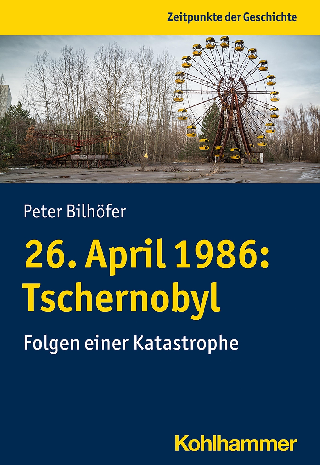 26. April 1986: Tschernobyl Peter Bilhöfer